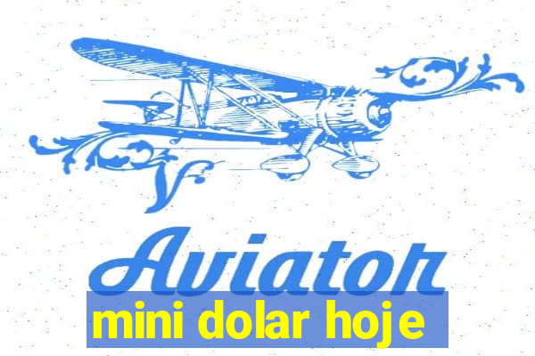 mini dolar hoje